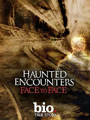 Haunted Encounters: Face to Face