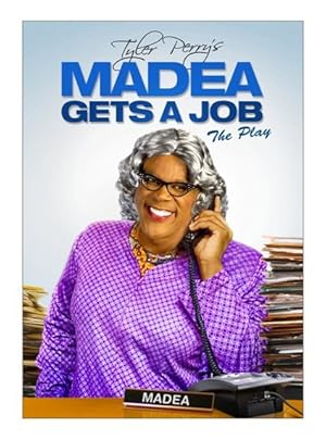 Tyler Perry's Madea Gets A Job - The Play