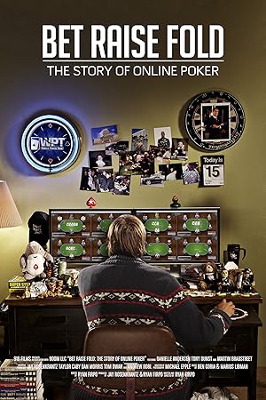 Bet Raise Fold: The Story of Online Poker