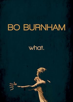 Bo Burnham: What.