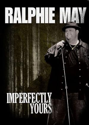 Ralphie May: Imperfectly Yours