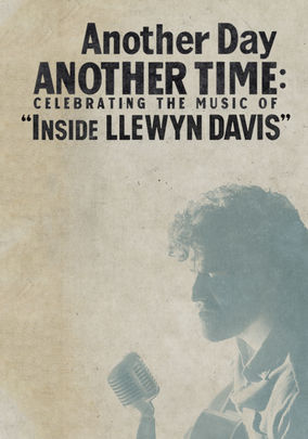 Another Day, Another Time: Celebrating the Music of 'Inside Llewyn Davis'