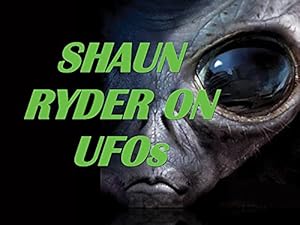 Shaun Ryder on UFOs