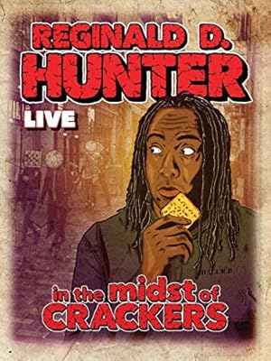 Reginald D Hunter Live: In the Midst of Crackers