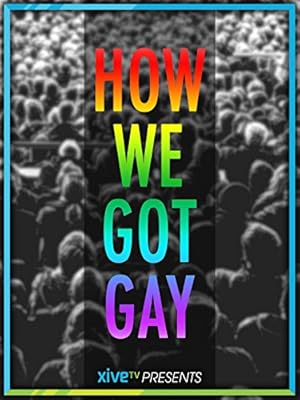 How We Got Gay