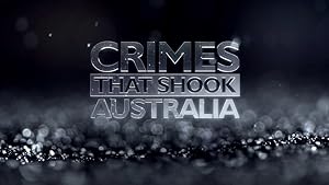 Crimes That Shook Australia