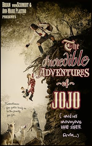 The Incredible Adventure of Jojo (And His Annoying Little Sister Avila)