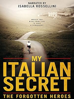 My Italian Secret: The Forgotten Heroes