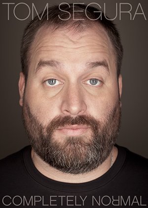 Tom Segura: Completely Normal