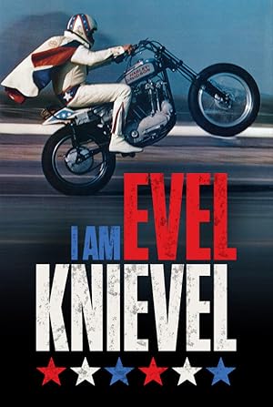 I Am Evel Knievel