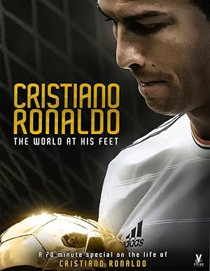 Cristiano Ronaldo: World at His Feet