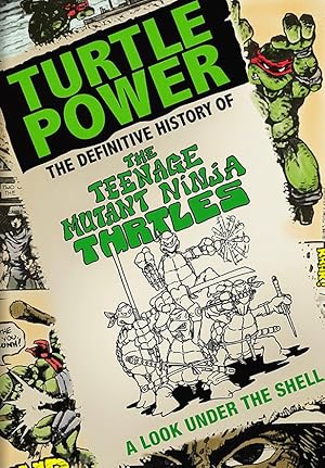 Turtle Power: The Definitive History of the Teenage Mutant Ninja Turtles