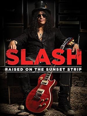 Slash: Raised On the Sunset Strip