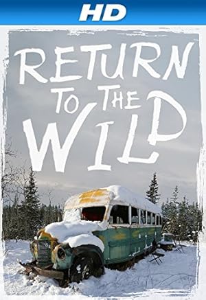 Return to the Wild: The Chris McCandless Story