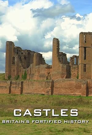 Castles: Britain's Fortified History