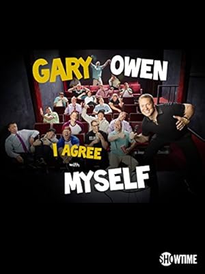 Gary Owen: I Agree With Myself