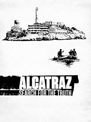 Alcatraz: Search for the Truth