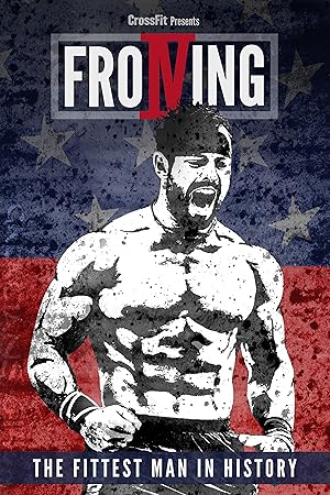 Froning: The Fittest Man In History