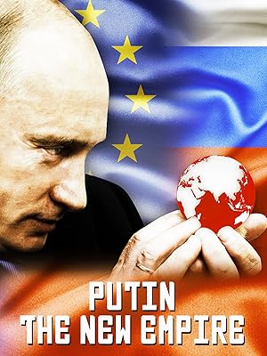 Putin: The New Empire