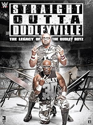 Straight Outta Dudleyville: The Legacy of the Dudley Boyz