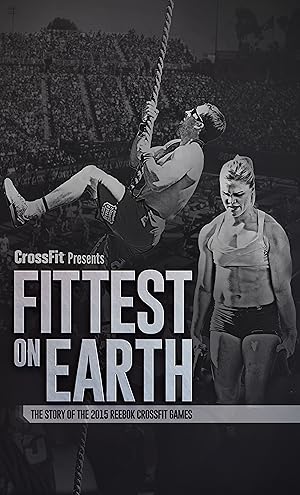 Fittest on Earth: The Story of the 2015 Reebok CrossFit Games