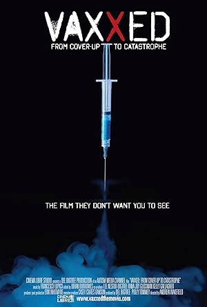 Vaxxed: From Cover-Up to Catastrophe