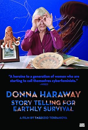 Donna Haraway: Story Telling for Earthly Survival