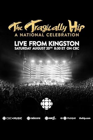 The Tragically Hip -  A National Celebration