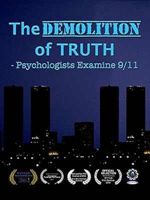 The Demolition of Truth-Psychologists Examine 9/11