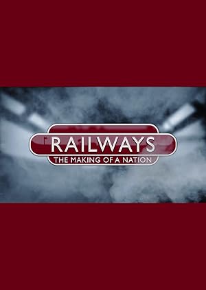 Railways: The Making of a Nation