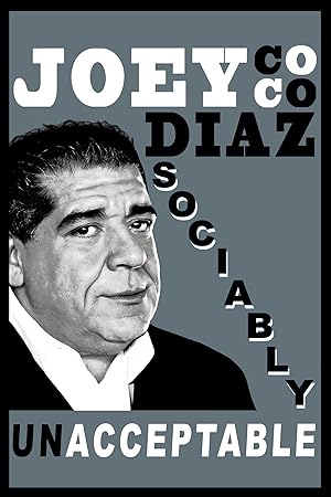 Joey Coco Diaz: Sociably UnAcceptable