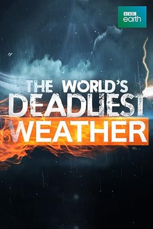 The World's Deadliest Weather