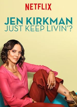 Jen Kirkman: Just Keep Livin'?