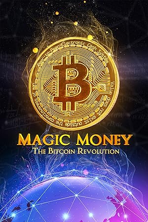 Magic Money: The Bitcoin Revolution