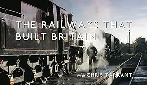 The Railways That Built Britain with Chris Tarrant