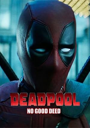 Deadpool: No Good Deed