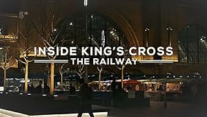 Inside King's Cross: The Railway