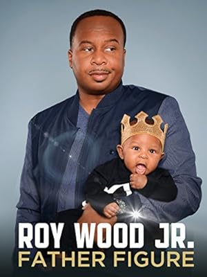 Roy Wood Jr.: Father Figure