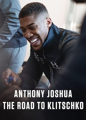 Anthony Joshua: The Road to Klitschko