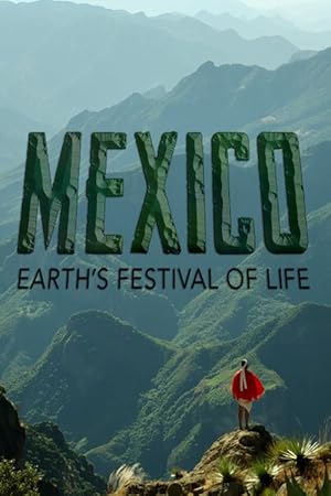 Mexico: Earth's Festival of Life