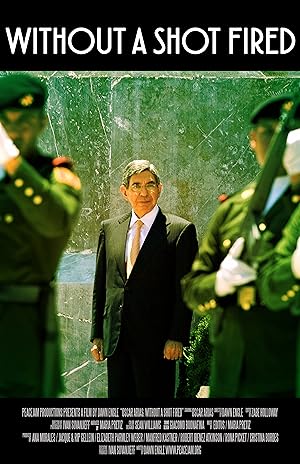 Oscar Arias: Without a Shot Fired