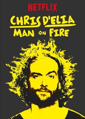 Chris D'Elia: Man on Fire