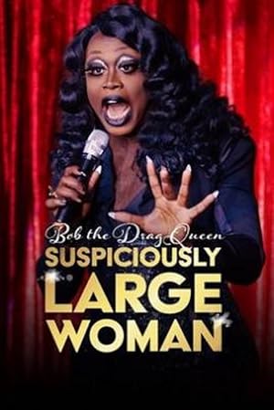 Bob the Drag Queen: Suspiciously Large Woman