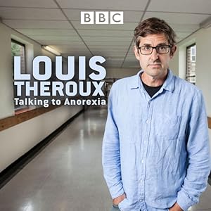 Louis Theroux: Talking to Anorexia