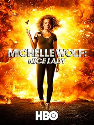 Michelle Wolf: Nice Lady