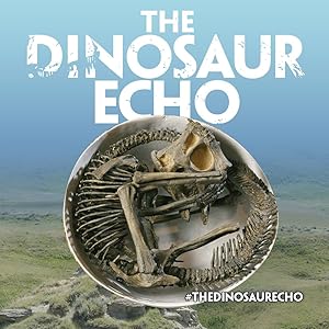 The Dinosaur Echo