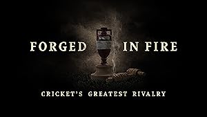 Forged in Fire: Cricket's Greatest Rivalry