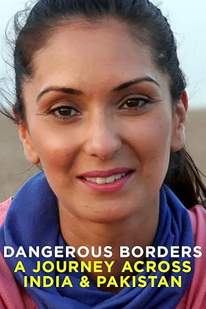 Dangerous Borders: A Journey Across India and Pakistan