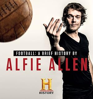 Football: A Brief History by Alfie Allen