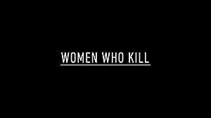 Women Who Kill